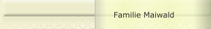 Familie Maiwald